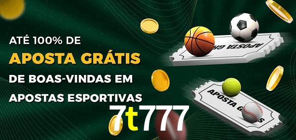 7t777 Ate 100% de Aposta Gratis